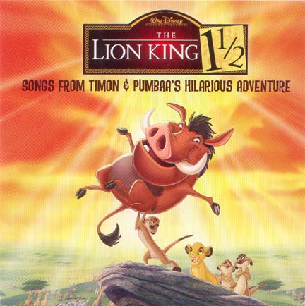 The Lion King 2 Soundtrack. The Lion King 1 1/2 CD Cover: